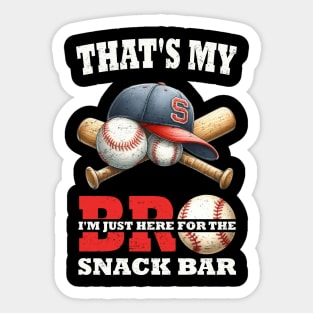 That's My Bro I'm Just Here for Snack Bar brother's Baseball Sticker